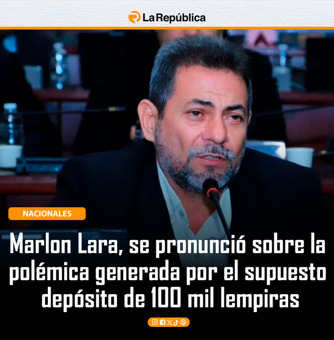 El diputado del Partido Liberal, Marlon Lara, se pronunció sobre la polémica generada por el supuesto depósito de 100 mil lempiras a varios  - Cover Image